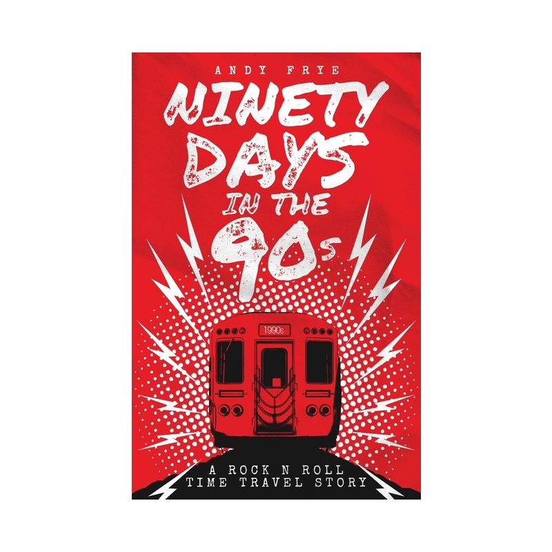 Ninety Days In The 90s - by  Andy Frye (Paperback), 1 of 2