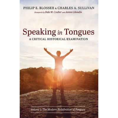 Speaking in Tongues - by Philip E Blosser & Charles A Sullivan (Hardcover)