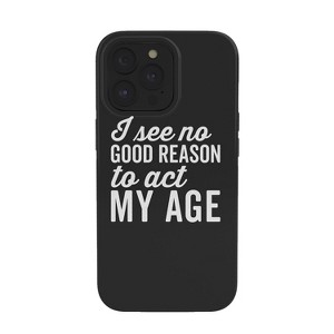 EnvyArt Reason Act My Age Snap iPhone Case - Society6 - 1 of 1