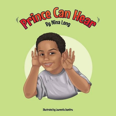 Prince Can Hear - by  Nina Long (Paperback)