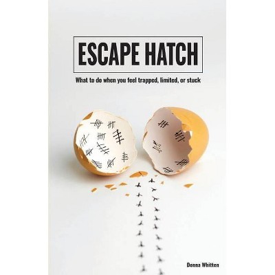 Escape Hatch - by  Donna Whitten (Paperback)