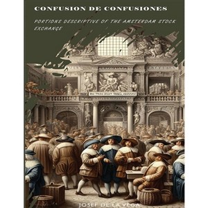 Confusion de Confusiones [1688] - by  Josef de la Vega (Paperback) - 1 of 1