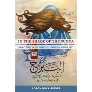 In the Shade of the Sunna - by  Aaron Rock-Singer (Paperback) - 1 of 1
