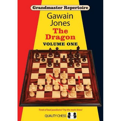 The Dragon - (Grandmaster Repertoire) by  Gawain Jones (Paperback)