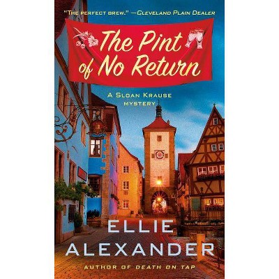 The Pint of No Return - (Sloan Krause Mystery) by  Ellie Alexander (Paperback)