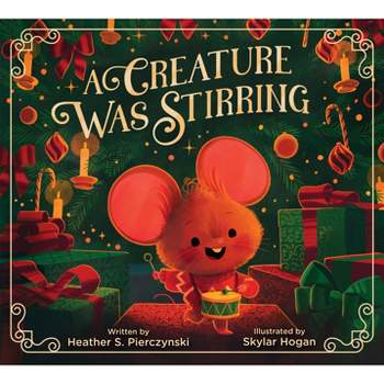 A Creature Was Stirring - by  Heather S Pierczynski (Hardcover)