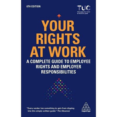 Your Rights at Work - 6th Edition by  Trades Union Congress Tuc (Hardcover)