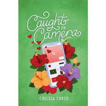 Caught on Camera - by  Chelsea Curto (Paperback)