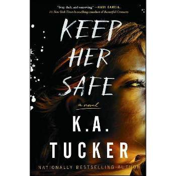 Keep Her Safe - by  K a Tucker (Paperback)