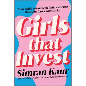 Girls That Invest - by  Simran Kaur (Paperback) - 1 of 1