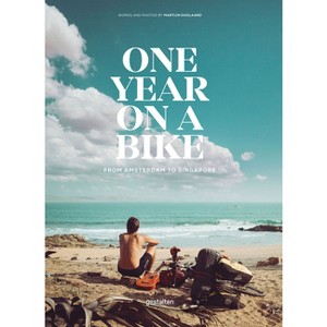 One Year on a Bike - by  Martijn Doolaard & Gestalten (Hardcover) - 1 of 1