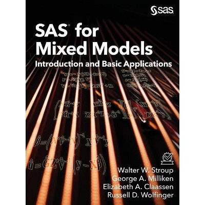 SAS for Mixed Models - by  Walter W Stroup & George a Milliken & Elizabeth a Claassen (Paperback)