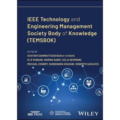 IEEE Technology and Engineering Management Society Body of Knowledge (Temsbok) - (IEEE Press Technology Management, Innovation, and Leadership)