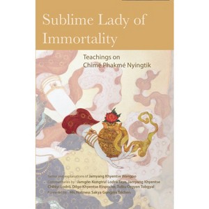Sublime Lady of Immortality - by  Jamyang Khyentse Wangpo & Jamgön Kongtrul Lodrö Tayé & Dilgo Khyentse Rinpoche & Orgyen Tobgyal Rinpoche - 1 of 1
