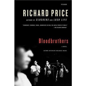 Bloodbrothers - by  Richard Price (Paperback) - 1 of 1