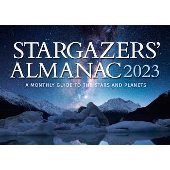 Stargazers' Almanac: A Monthly Guide to the Stars and Planets 2023 - (Stargazers Almanac) by  Bob Mizon (Paperback)