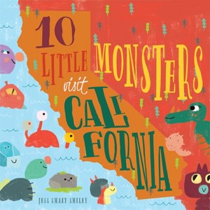 10 Little Monsters Visit California, Second Edition - 2nd Edition by  Jess Smart Smiley (Hardcover) - 1 of 1