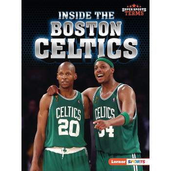 Inside the Boston Celtics - (Super Sports Teams (Lerner (Tm) Sports)) by  David Stabler (Paperback)