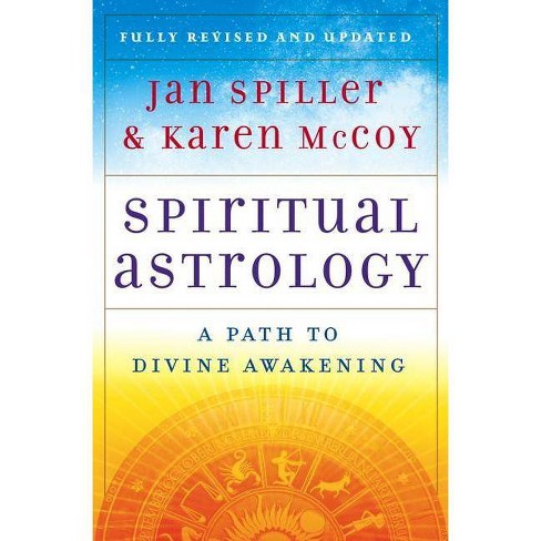 Spiritual Astrology - by  Jan Spiller & Karen McCoy (Paperback) - image 1 of 1