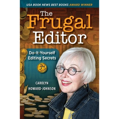 The Frugal Editor - 3rd Edition by  Carolyn Howard-Johnson (Paperback)
