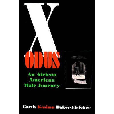 Xodus - An African American Male Journey - by  Garth Kasimu Baker-Fletcher (Paperback)