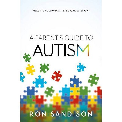 Parent's Guide to Autism - by  Ron Sandison (Paperback)