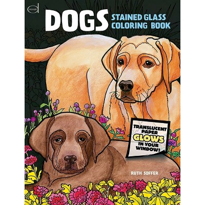 Dogs Stained Glass Coloring Book - (Dover Animal Coloring Books) by  Soffer (Paperback)