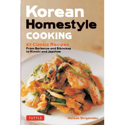 Korean Homestyle Cooking - by  Hatsue Shigenobu (Paperback)