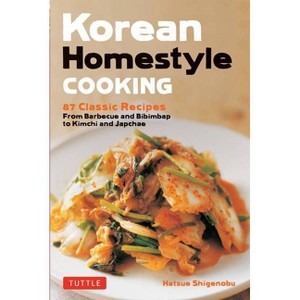 Korean Homestyle Cooking - by  Shigenobu (Paperback) - 1 of 1