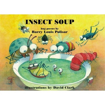 Insect Soup - (Rainbow Morning Music Picture Books) by  Barry Louis Polisar (Hardcover)