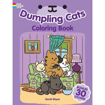 Dumpling Cats Coloring Book with Stickers - by  Sarah Sloyer (Paperback)