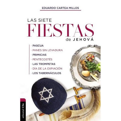 Las Siete Fiestas de Jehová - by  Eduardo Cartea Millos (Paperback)