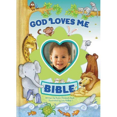 God Loves Me Bible, Newly Illustrated Edition - by  Susan Elizabeth Beck (Hardcover)