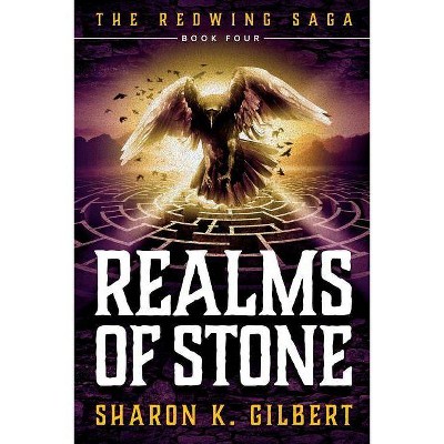 Realms of Stone - (Redwing Saga) by  Sharon K Gilbert (Paperback)