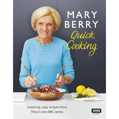 Mary Berry's Quick Cooking - (Hardcover)