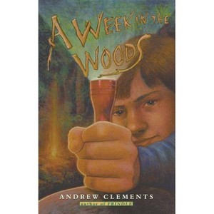 A Week in the Woods - by Andrew Clements - 1 of 1
