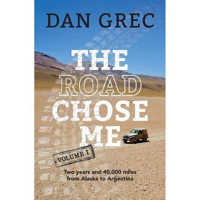 The Road Chose Me Volume 1 - by  Dan Grec (Paperback)