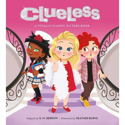 Clueless: A Totally Classic Picture Book - by Amy Heckerling (Hardcover)