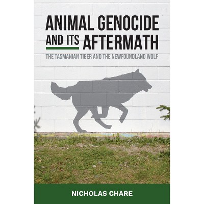Animal Genocide and Its Aftermath - by  Nicholas Chare (Hardcover)