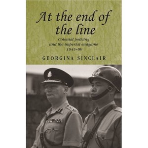 At the End of the Line - (Studies in Imperialism) by  Georgina Sinclair (Paperback) - 1 of 1