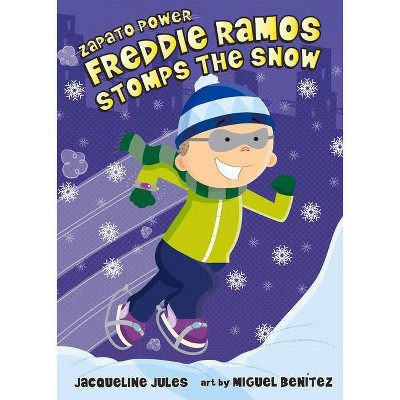 Freddie Ramos Stomps the Snow, 5 - (Zapato Power) by  Jacqueline Jules (Paperback)