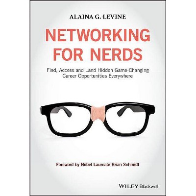 Networking for Nerds - by  Alaina G Levine (Paperback)