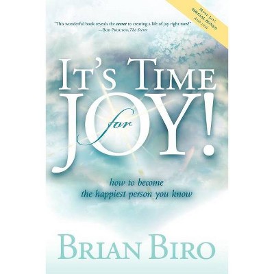 It's Time for Joy - by  Brian Biro (Paperback)