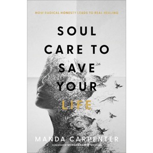 Soul Care to Save Your Life - by  Manda Carpenter (Paperback) - 1 of 1