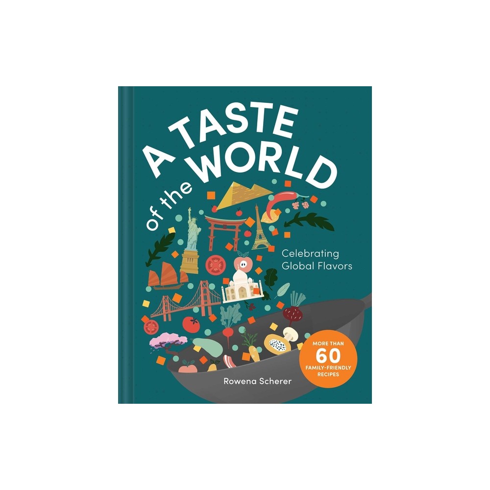 A Taste of the World - by Rowena Scherer (Hardcover)