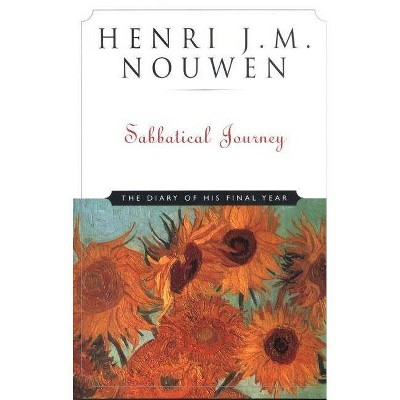 Sabbatical Journey - by  Henri J M Nouwen (Paperback)