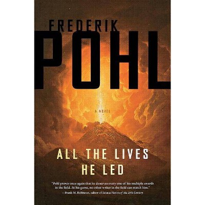 All the Lives He Led - by  Frederik Pohl (Paperback)