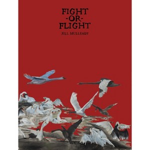 Jill Mulleady: Fight or Flight - by  Alison Coplan & Laura McLean-Ferris & Jill Mulleady (Hardcover) - 1 of 1