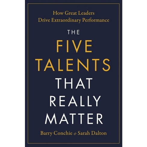 The Five Talents That Really Matter - By Barry Conchie & Sarah Dalton ...