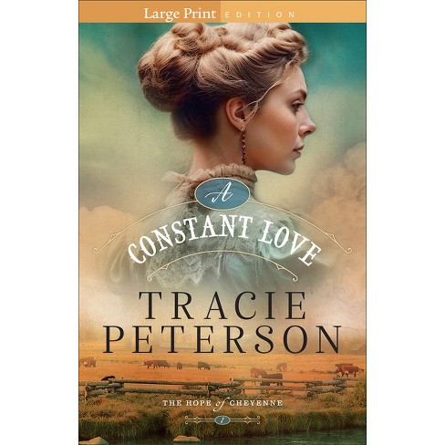 A Constant Love - (The Hope of Cheyenne) Large Print by  Tracie Peterson (Paperback) - image 1 of 1